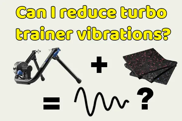 How to reduce turbo trainer vibrations?