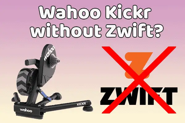 Can you use Wahoo Kickr without Zwift? (or any paid app)