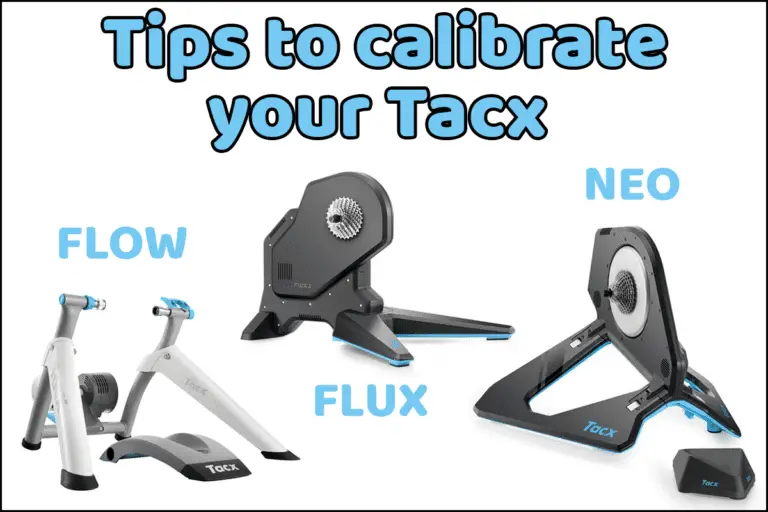 Tips to calibrate your Tacx trainers (Flow, Flux, Neo)