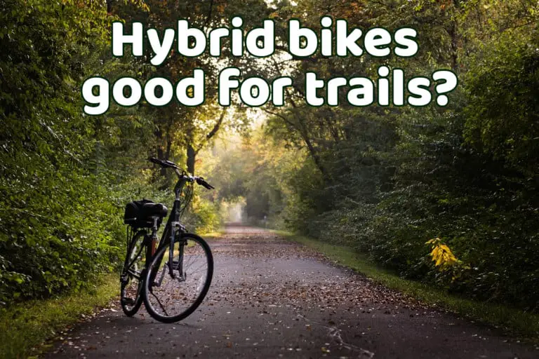 Are hybrid bikes good for trails?