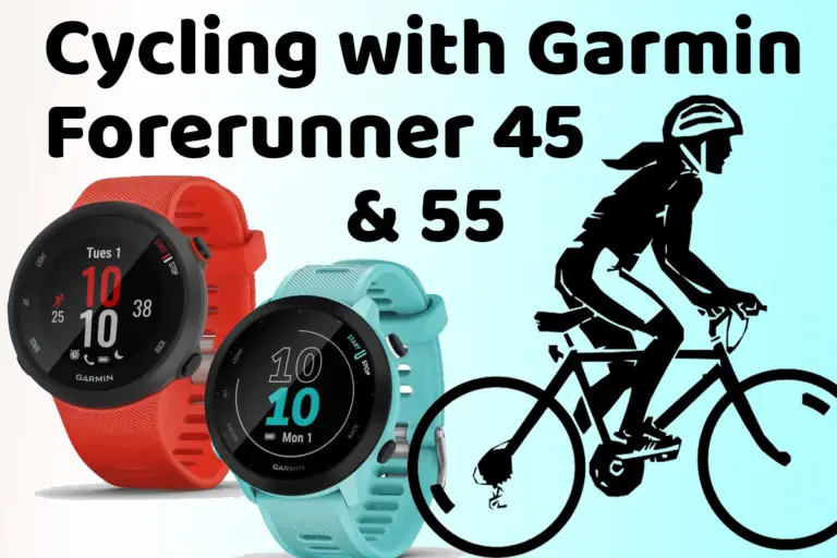 The truth about cycling with a Garmin Forerunner 45 or 55